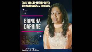 Brindha Daphine Christian Mashup Idho Manidhargal & Thuyarae Celestial Ones