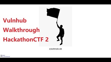 Cyber Security | Ethical Hacking | Pentesting Lab | Vulnhub |  Walkthrough |  HackathonCTF 2