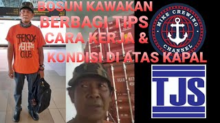 BOSUN KAWAKAN BERBAGI PENGALAMAN KONDISI KAPAL DAN CARA KERJA DIKAPAL Ep.63