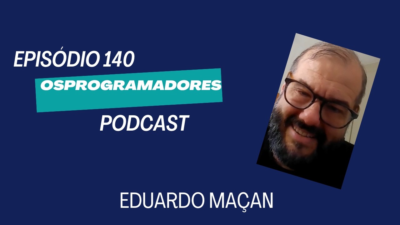 E-140-Eduardo Maçan-Director of Engineering at Creditas