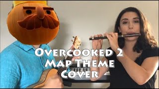Overcooked 2 | Map Theme Cover | Ukulele and Piccolo | The Lost Harmony and Flarinaxophone screenshot 5