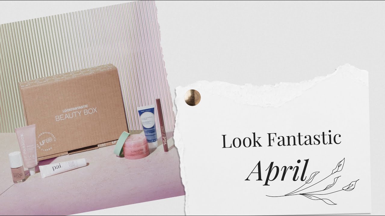 Lookfantastic апрель 2023 (Лукфантастик) / Lookfantastic beauty box April 2023 unboxing