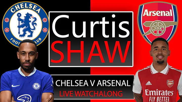 Chelsea V Arsenal Live Watch Along (Curtis Shaw TV)