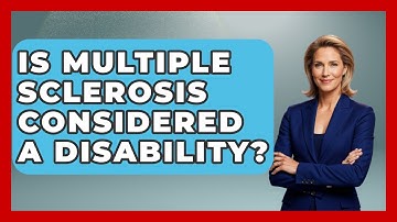 Is Multiple Sclerosis Considered A Disability? - Inside Body Image