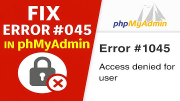 Fix Error #1045 in phpMyAdmin – Access Denied (MySQL Login Solution)