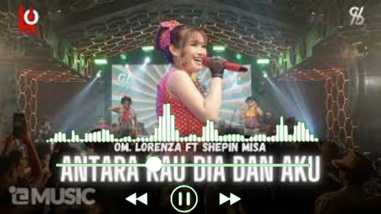 Antara Kau Dan Dia Shepin Misa, om Lorenza Dangdut Jadul