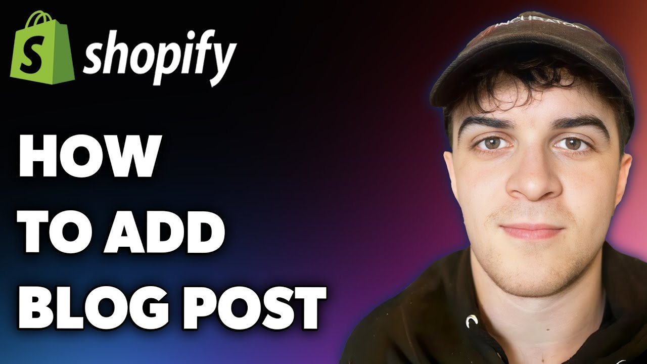 How to Add a Blog Post Shopify (Full 2025 Guide)