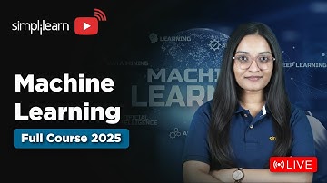Machine Learning Full Course 2025 | Complete Machine Learning Tutorial For Beginners | Simplilearn