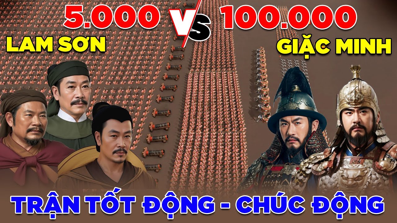 Lam Sơn Bắc Tiến: Đại Chiến Tốt Động – Chúc Động