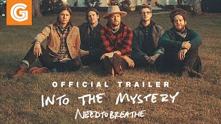 NEEDTOBREATHE: Into the Mystery | Official Trailer