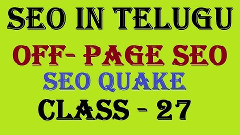 SEO Quake | SEO in Telugu - Class 27 | 7330472572 for Advanced Digital Marketing Training