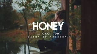 Micro TDH - Honey (LETRA) | Spanish Version - Kehlani