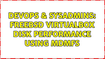 DevOps & SysAdmins: FreeBSD VirtualBox disk performance using mdmfs