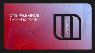 One Pale Ghost - Time And Again [Monster Neos]