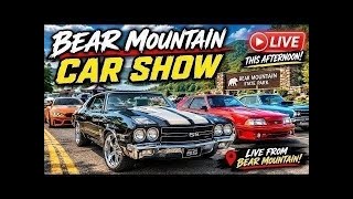 LIVE: Bear Mountain Car Show Is INSANE Today!