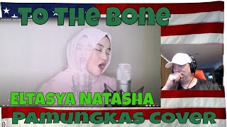 To The Bone - Pamungkas Cover By Eltasya Natasha - REACTION - blown away