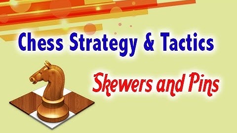 Chess Strategies   Skewers and Pins   Chess Website