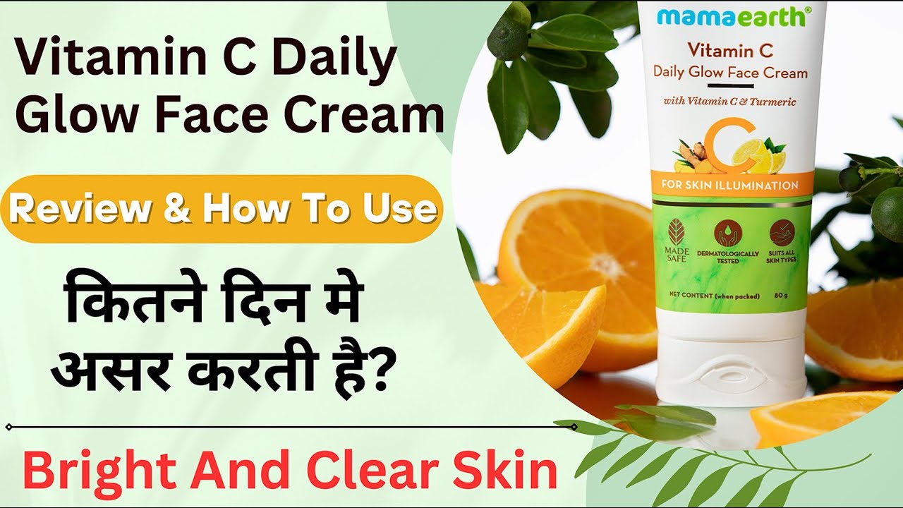 Vitamin C Daily Glow Face Cream Mamaearth Review Uses how To Use