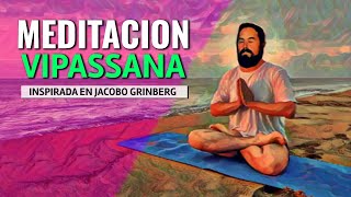 Meditación Vipassana Inspirada en Jacobo Grinberg