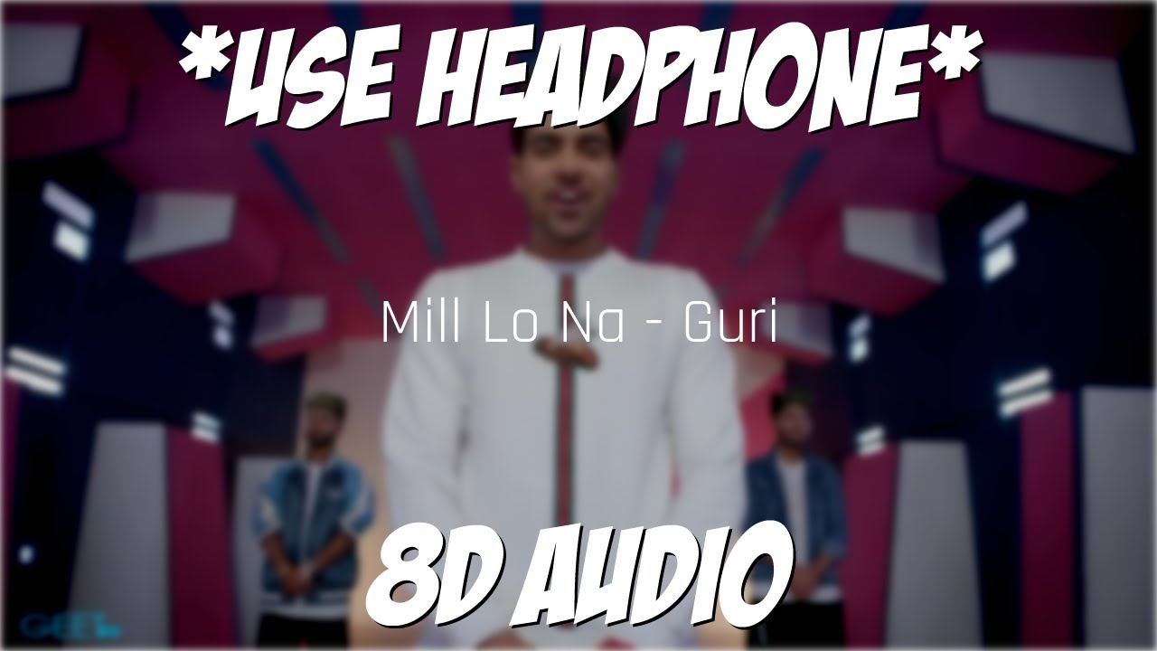 Mill Lo Na 8D AUDIO USE HEADPHONE  Satti Dhillon  Latest Punjabi Songs
