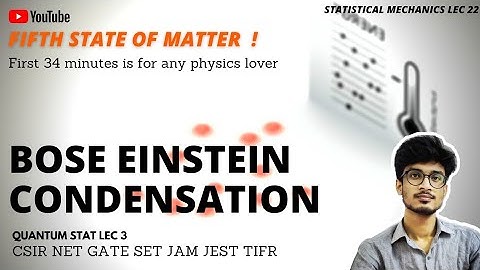BOSE EINSTEIN CONDENSATION || STATISTICAL MECHANICS LEC 22 || CSIR NET GATE SET JEST JAM & SEEKERS
