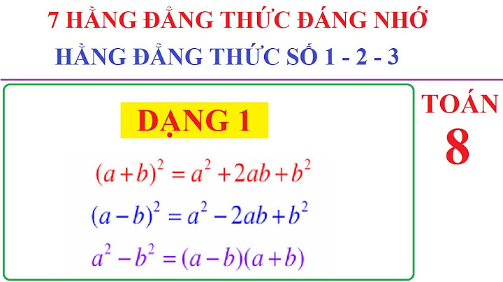 Cách làm bài toán những hằng đẳng thức đáng nhớ năm 2024