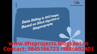 Data Hiding in Still Images Based on Blind Algorithm of Steganography | IEEE 2015  Projects