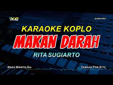 MAKAN DARAH KARAOKE KOPLO  NADA CEWEK -  (RITA SUGIARTO)