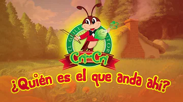 Cri Cri ¿Quién es el que anda ahí?