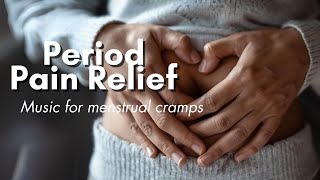 Period Cramp Music - Deep Targeted Pain Relief [FAST ACTING] 😌