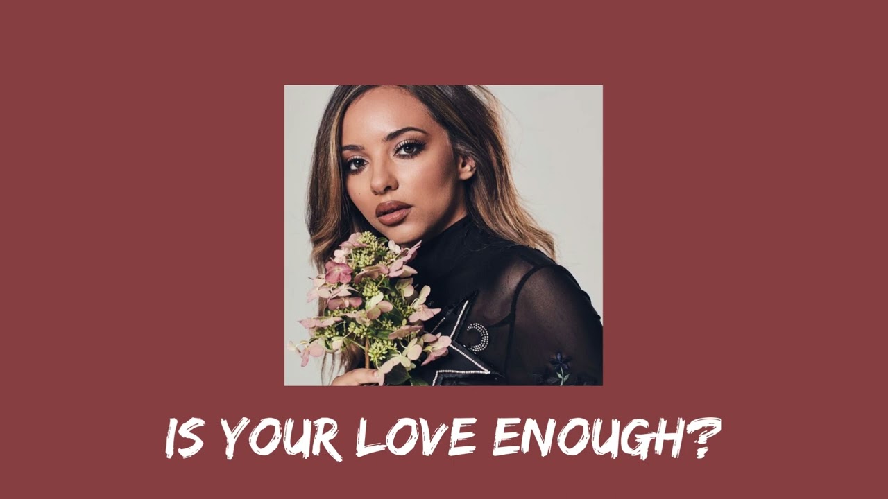 little mix - is your love enough (sped up)