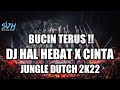 DJ JUNGLE DUTCH TERBARU 2022 HAL HEBAT X CINTA FULL BASS