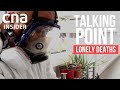 Why Do We Have Lonely Deaths? | Talking Point | Episode 40