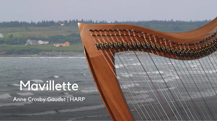 MAVILLETTE harp music by Anne Crosby Gaudet