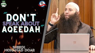 They Say, 'Don't Speak About Aqeedah' | Sh. Mohamad Doar  Short Clip