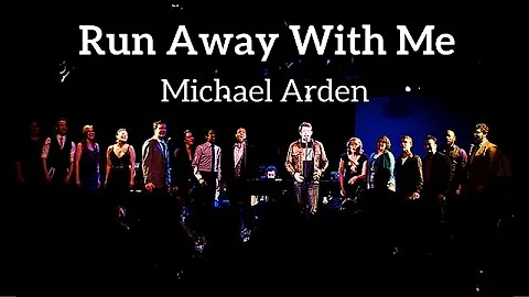 Michael Arden - "Run Away With Me" by Kerrigan-Low...