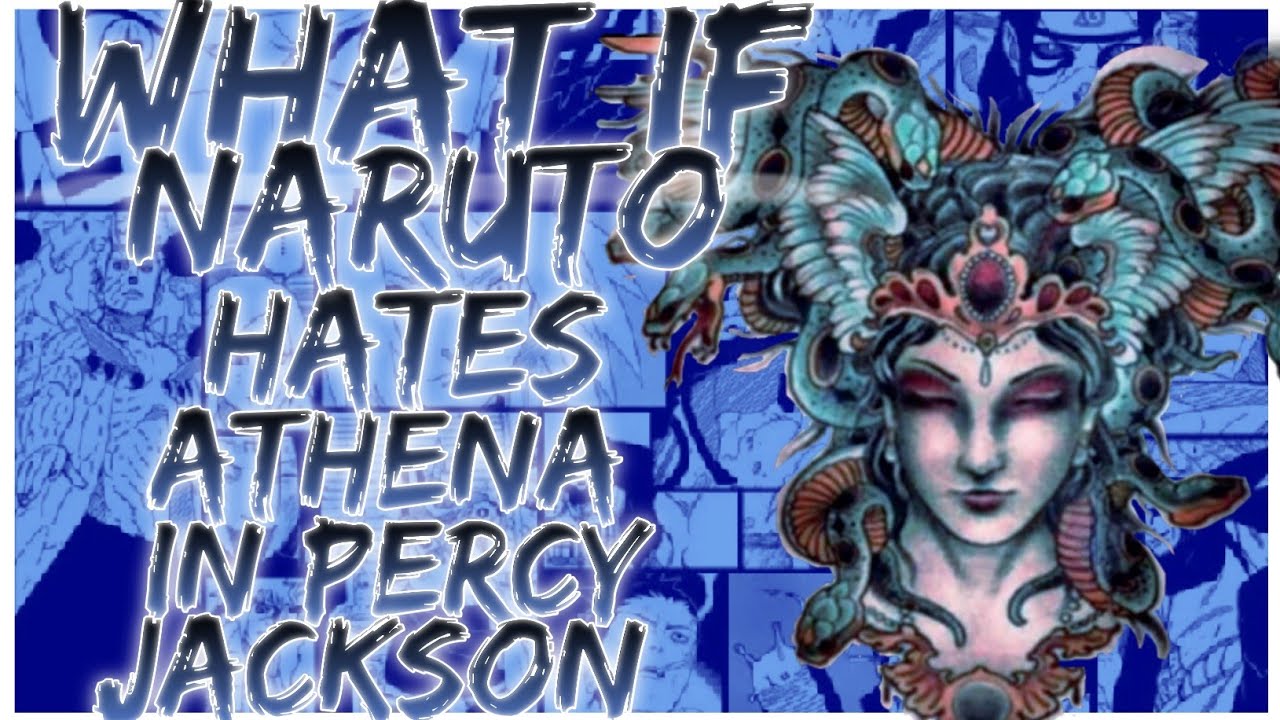 what if Naruto hates Athena in Percy Jackson