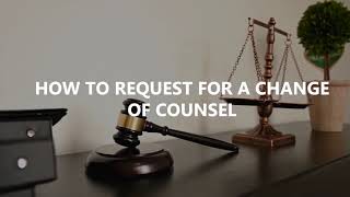 6_How To Request For A Change Of Counsel