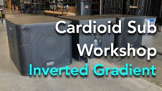 Cardioid Sub Workshop | Inverted Gradient