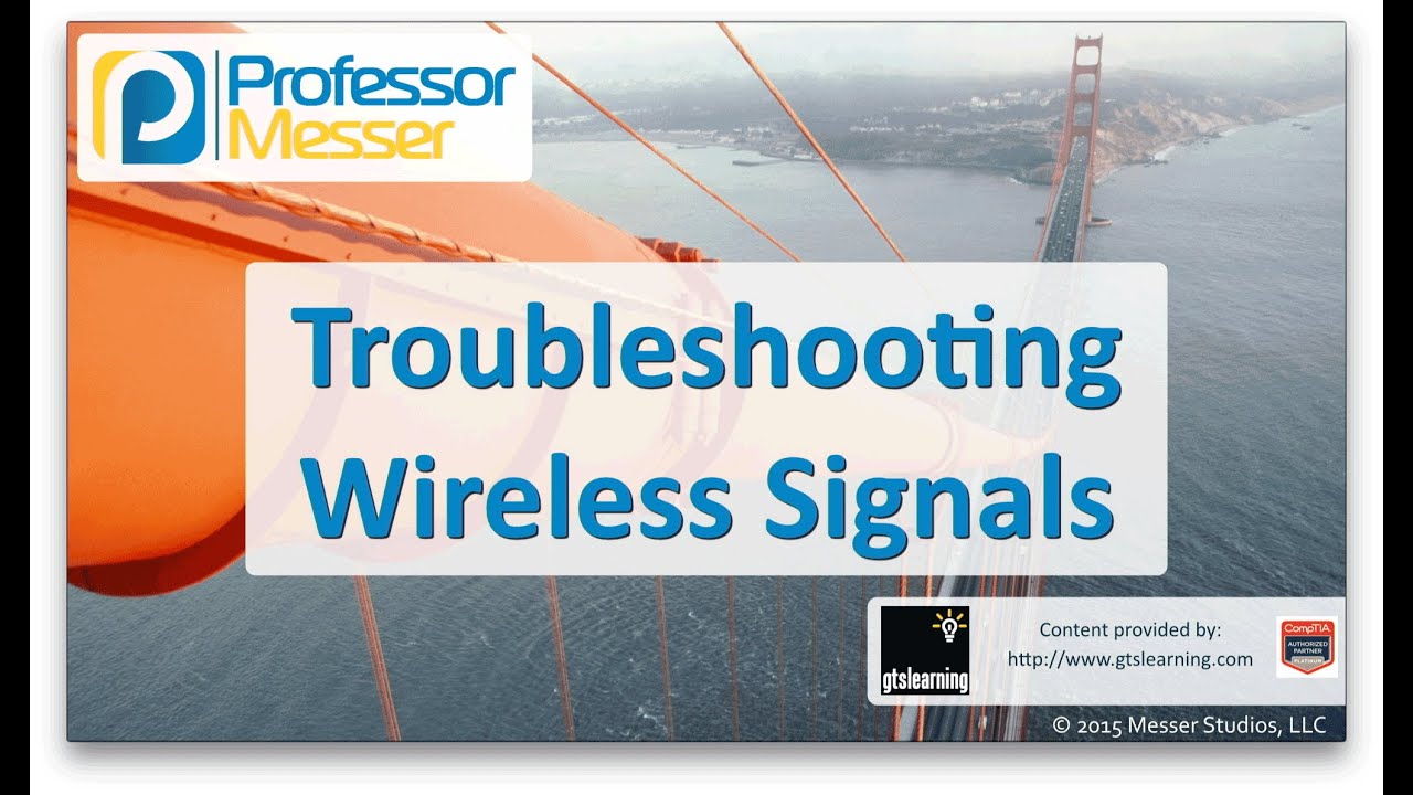 Troubleshooting Wireless Signals - CompTIA Network+ N10-006 - 4.3