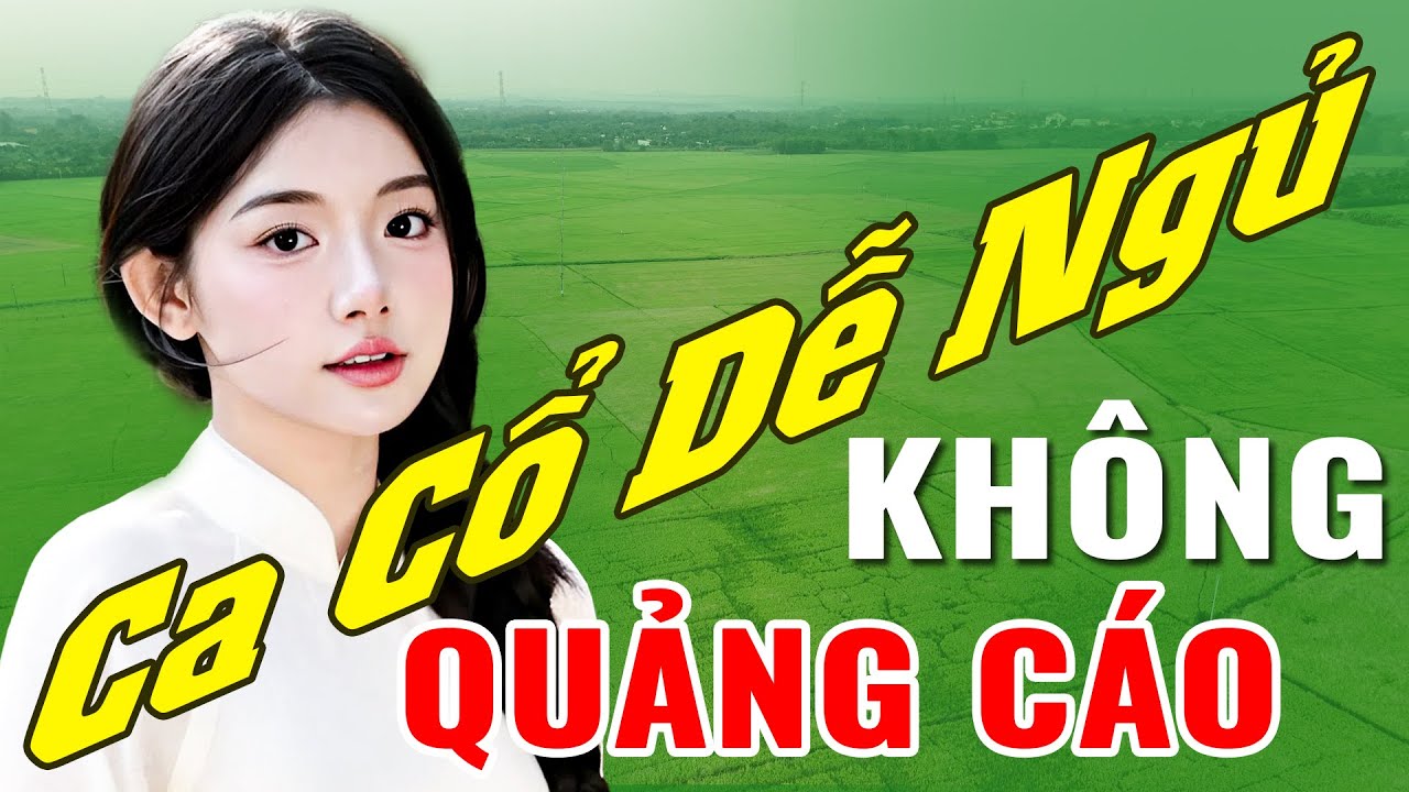 Vừa Nằm Vừa Nghe Ca Cổ Hơi Dài Dễ Ngủ - Tân Cổ Giao Duyên Nghe BUỒN TÊ TÁI - Ca Cổ Không Quảng Cáo