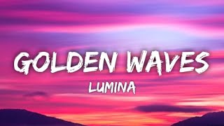Lumina - Golden Waves (Lyrics)