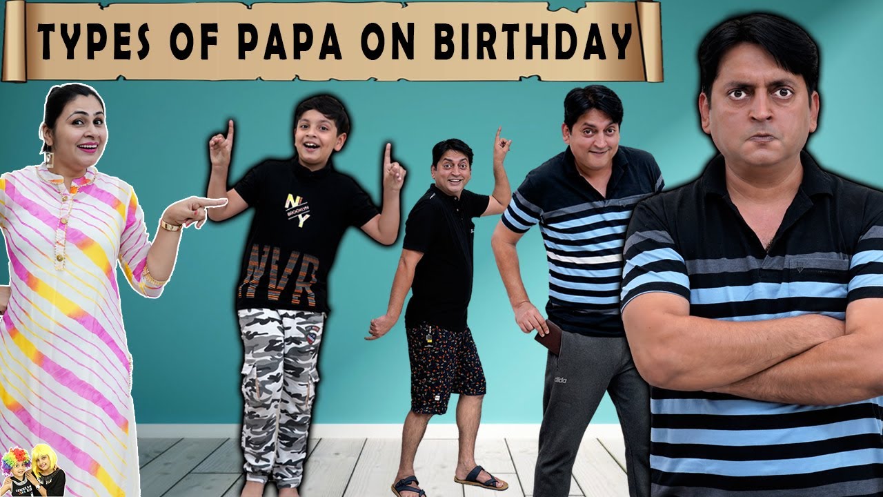 TYPES OF PAPA ON BIRTHDAY | Ep 286 | Funny types of father | Aayu and Pihu Show