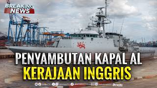 🔴BREAKING NEWS - Upacara Penyambutan Kedatangan Kapal Angkatan Laut Kerajaan Inggris HMS Tamar