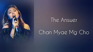 Chan Myae Mg Cho - The Answer Lyrics