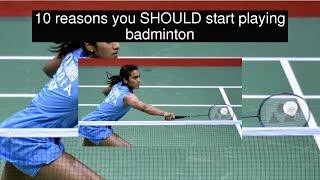 10 reasons you SHOULD start playing badminton