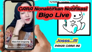 Cara nonaktifkan notifikasi Bigo Live....! Tutorial Lengkap 