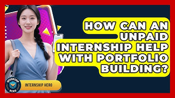 How Can An Unpaid Internship Help With Portfolio Building? - Internship Hero