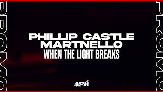 Phillip Castle & Martnello - When The Light Breaks (Extended Mix)