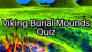 Discover Viking Burial Mounds! 🏴‍☠️ Test Your Knowledge with Fun Facts!